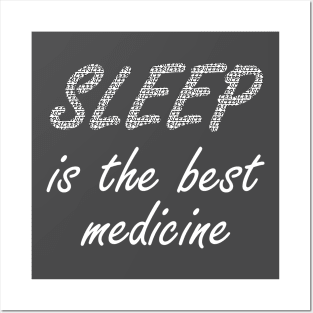 Sleep Is The Best Medicine Posters and Art